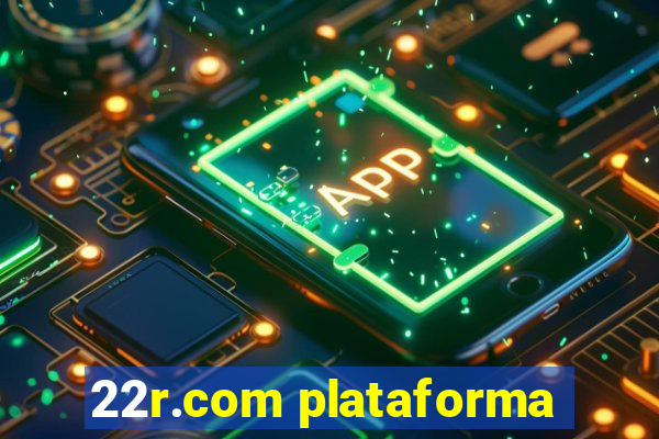 22r.com plataforma